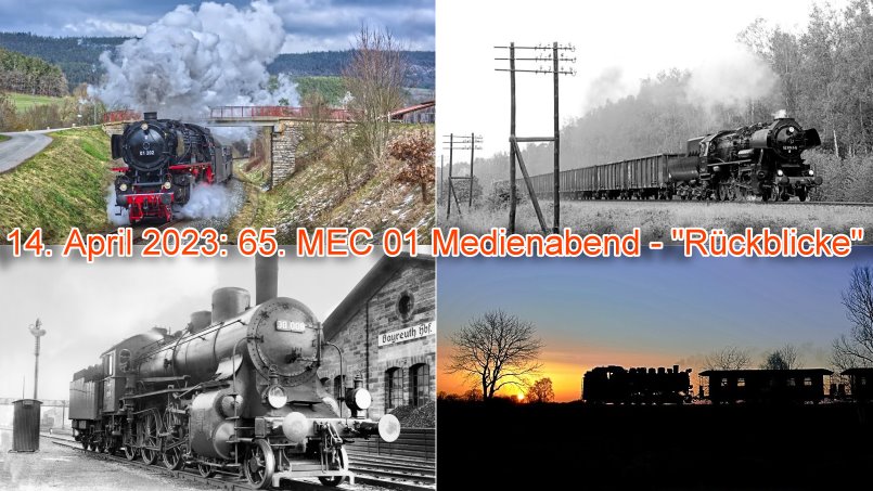 65. MEC 01 Medienabend: Rückblicke - Titelbild - Fotos: Lukas Dorner, Hermann Maey-Eisenbahnstiftung, Rainer Steger