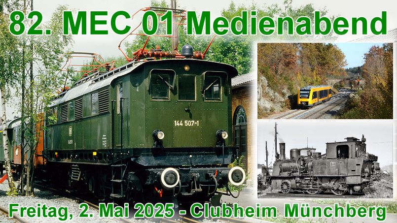 2. Mai 2025: 82. MEC 01 Medienabend - Titelbild - Fotos: Robin Fell - Eisenbahnstiftung J.S., Martin Pfeifer, Roland Fraas