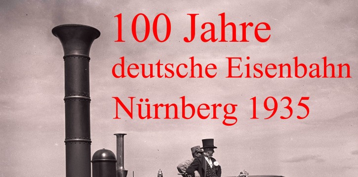 1935: 100 Jahre deutsche Eisenbahn - Foto: Sammlung Peter Pfister; Mistelbach